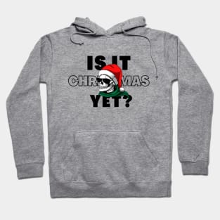 Is It Christmas Yet Hoodie